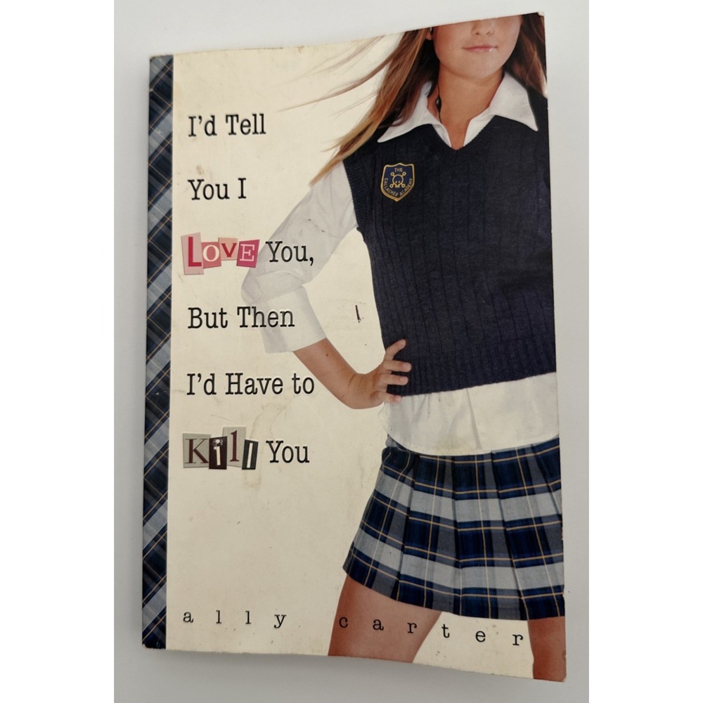 I'd‎ Tell You I Love You But Then I'd Have to Kill You by Ally Carter Paperback